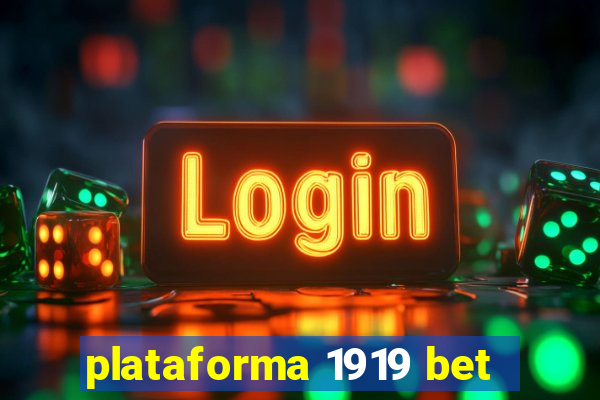 plataforma 1919 bet